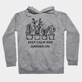 Keep clam and garden on, Gardening Hoodie